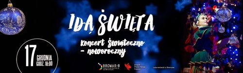 Idą święta!  Koncert świąteczno-noworoczny.